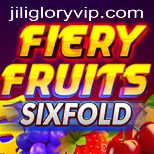 Exploring the Exciting World of FieryFruitsSixFold with JILIGLORY